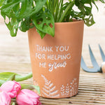 Load image into Gallery viewer, Thank You For Helping Me Grow Terracotta Plant Pot
